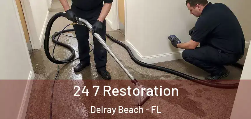  24 7 Restoration Delray Beach - FL