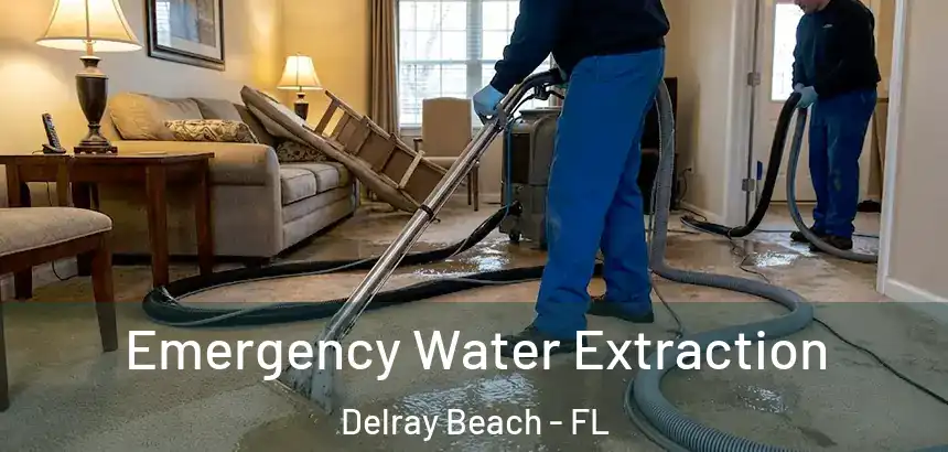 Emergency Water Extraction Delray Beach - FL